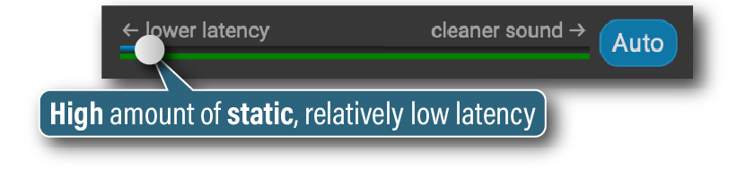 Screenshot. The latency slider is dragged quite far to the left, near the end labeled "lower latency," with a caption that reads, "High amount of static, relatively low latency." The green bar under the slider is zoomed in to fill the slider. The Auto button is in its active mode, colored blue.