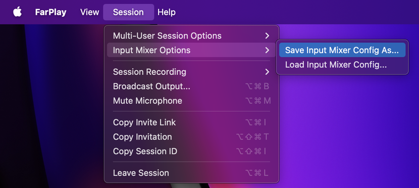 FarPlay's Session menu on a Mac, with Input Mixer Options open and Save Input Mixer Config As… highlighted